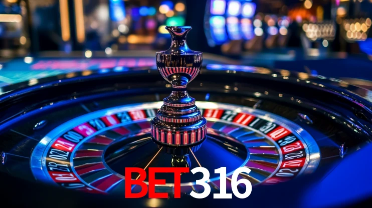 Explore as vantagens do bet316: serviço profissional e confiabilidade